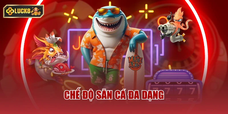 Chế độ săn cá đa dạng