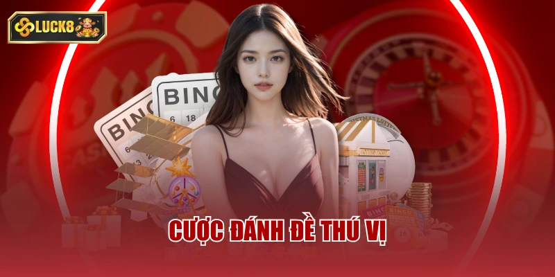 Cược đánh đề thú vị