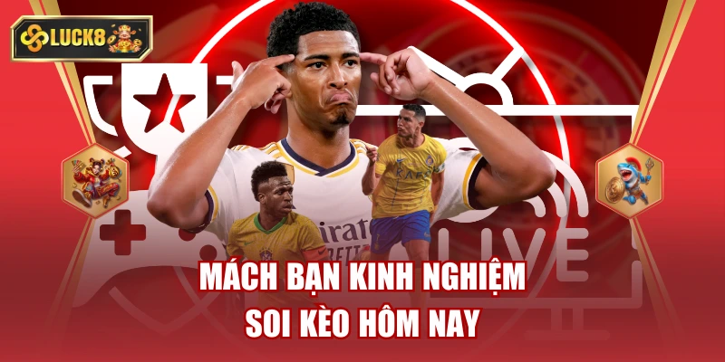 Soi Kèo Hôm Nay Chính Xác Trên Luck8