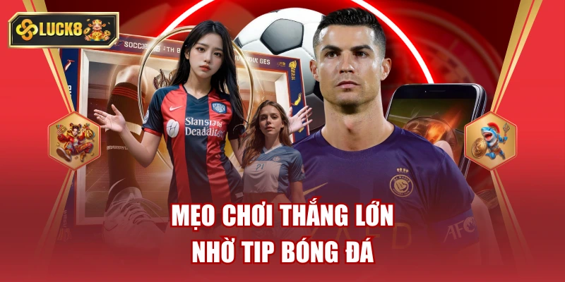Tip Bóng Đá Luck8