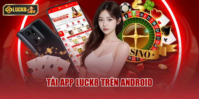 Tải app luck8 trên Android