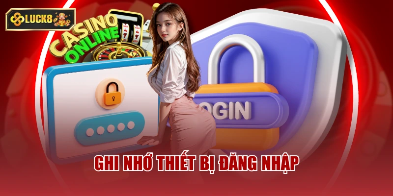 Ghi nhớ thiết bị đăng nhập