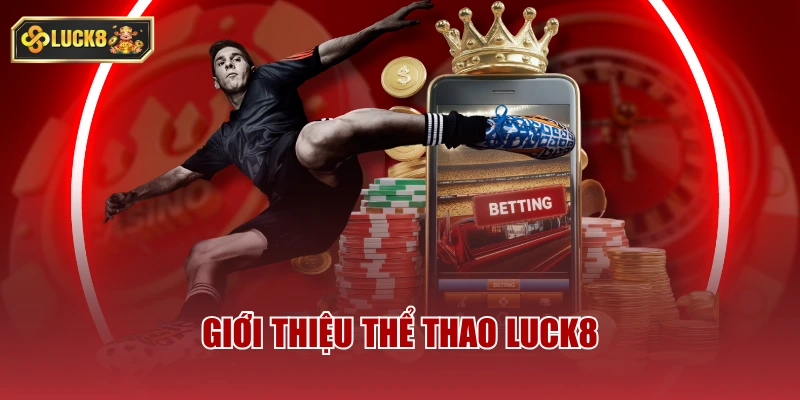 Giới thiệu thể thao luck8