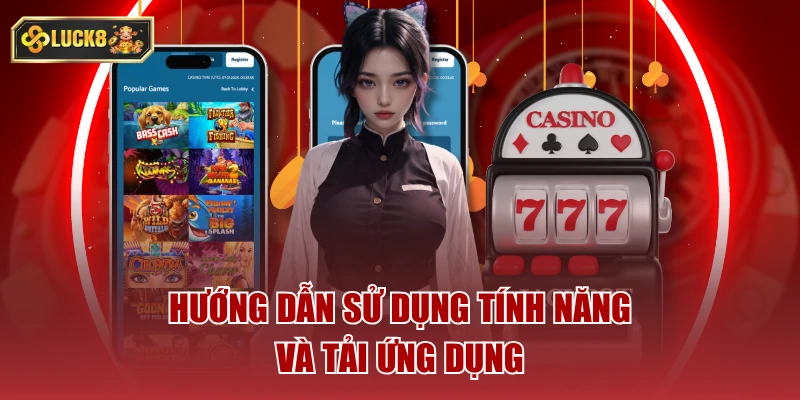 Hướng dẫn sử dụng tính năng và tải ứng dụng