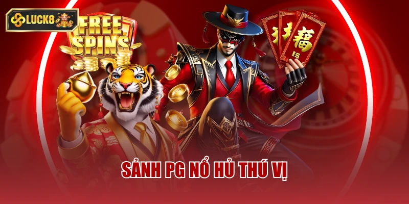 Sảnh PG nổ hủ thú vị