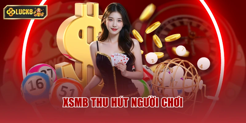 XSMB thu hút người chơi